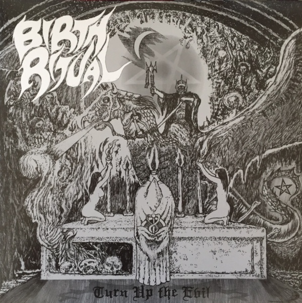 Birth Ritual - Turn Up The Evil - LP (2015)